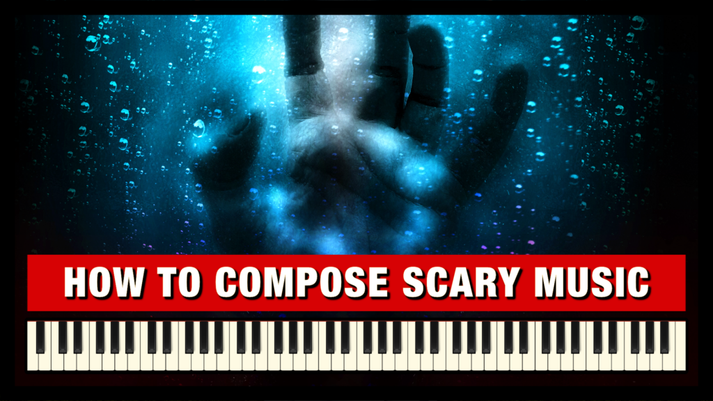 How to compose Scary Music