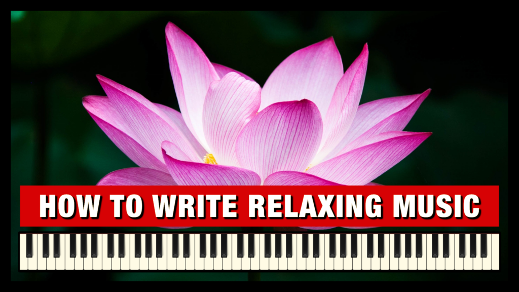 How to make Relaxing Music