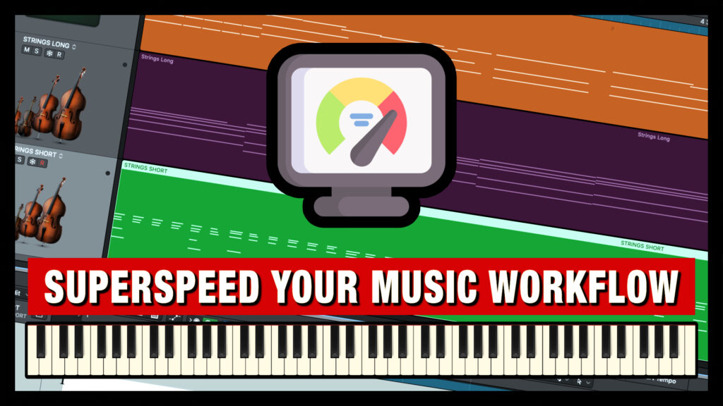Superspeed your Music Composition Workflow